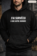 J'AI SURVÉCU À UNE AUTRE JOURNÉE – Hoodie