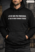 JE NE SUIS PAS PARESSEUX JE SUIS EN MODE ÉCONOMIE D'ÉNERGIE – Hoodie