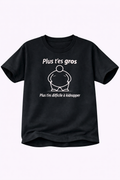 T-shirt noir — Plus t'es gros, plus t'es difficile à kidnapper